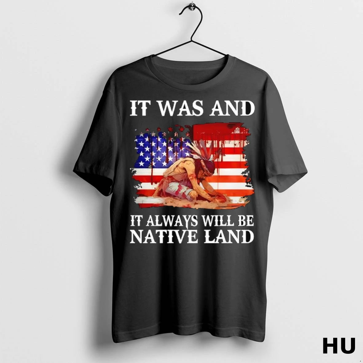 Officials It Was And It Always Will Be Native Land American Flag T Shirt