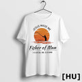Officials Jesus Made Me Fisher Of Man I Catch He Cleans T Shirt