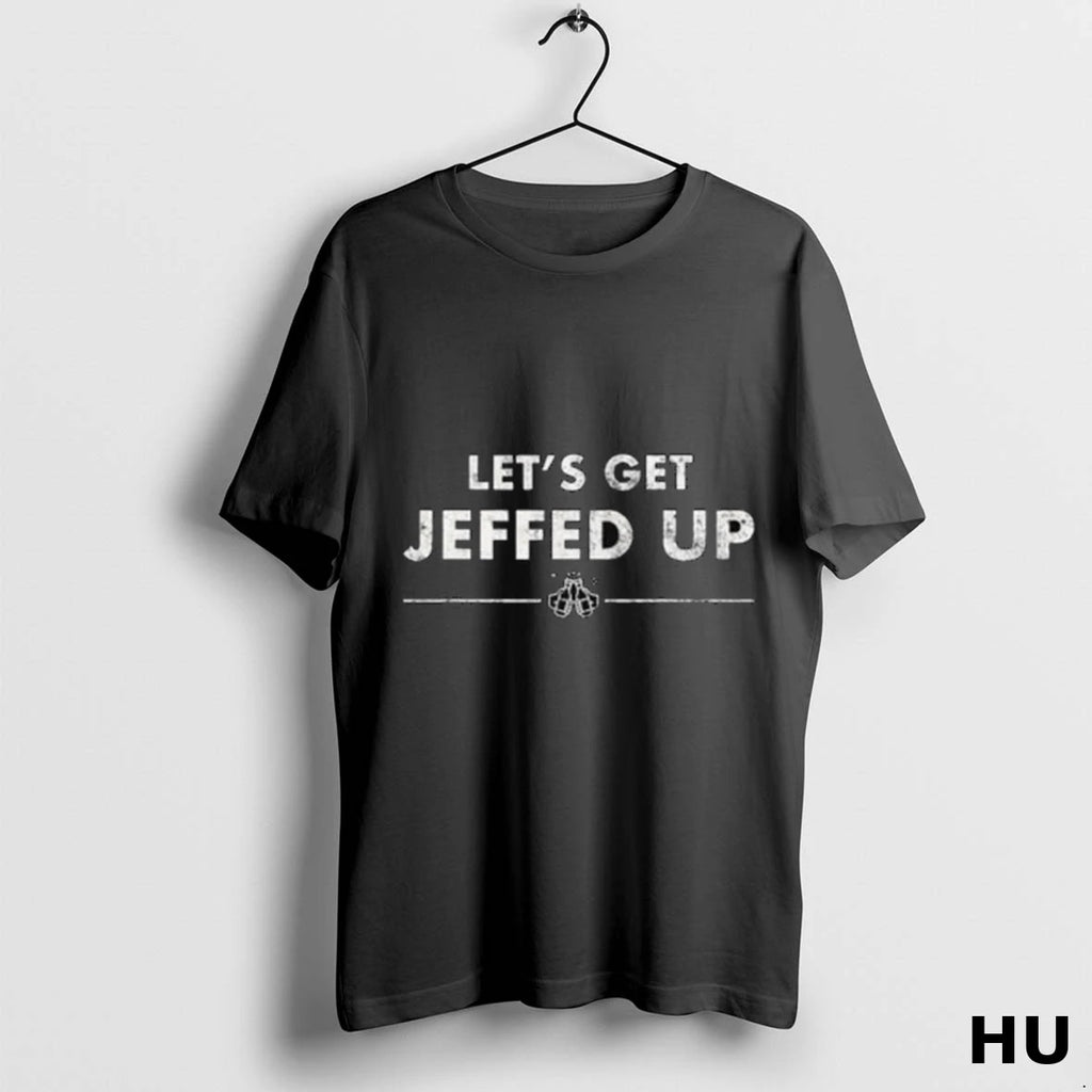 Officials Lets Get Jeffed Up Long Sleve T Shirt