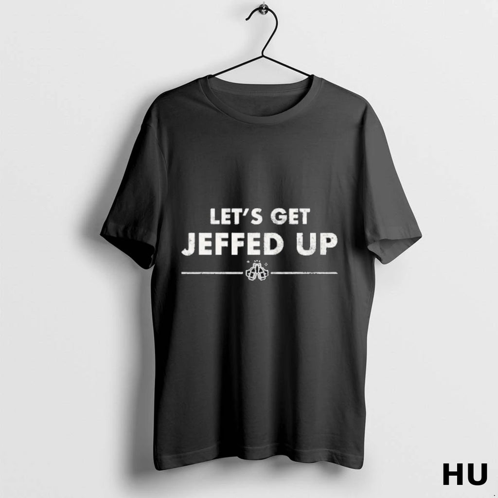 Officials Lets Get Jeffed Up T Shirt