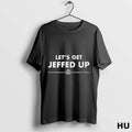 Officials Lets Get Jeffed Up T Shirt