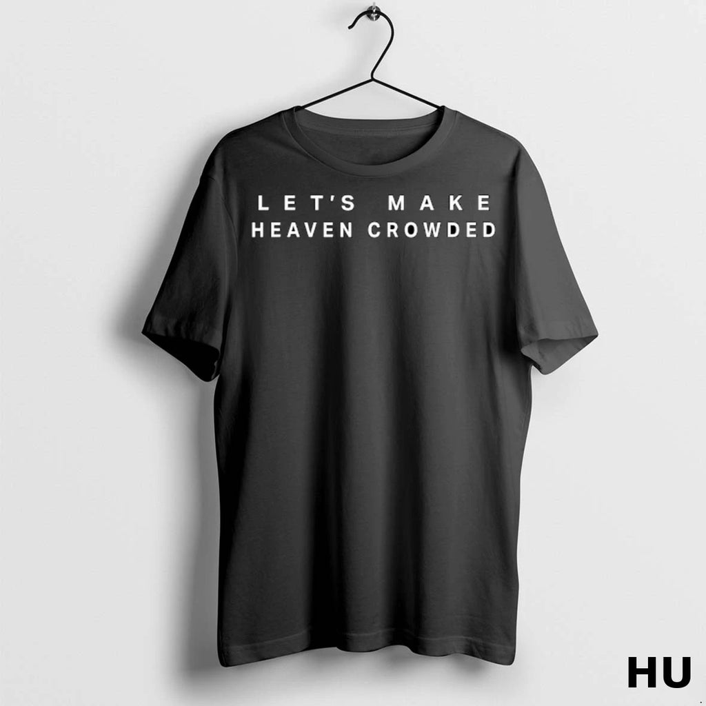 Officials Lets Make Heaven Crowded Ornaments T Shirt