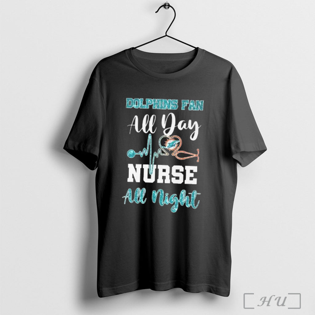 Officials Miami Dolphins Fan All Day Nurse All Night 2025 T Shirt