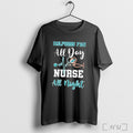 Officials Miami Dolphins Fan All Day Nurse All Night 2025 T Shirt