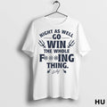 Officials Might As Well Go Win T Shirt