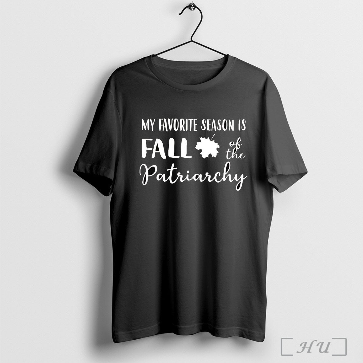 Officials My Favorite Season Is Fall Of The Patriarchy T Shirt
