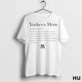 Officials New York Yankees Mom Definition Meaning Love Strength And Everyday Life T Shirt