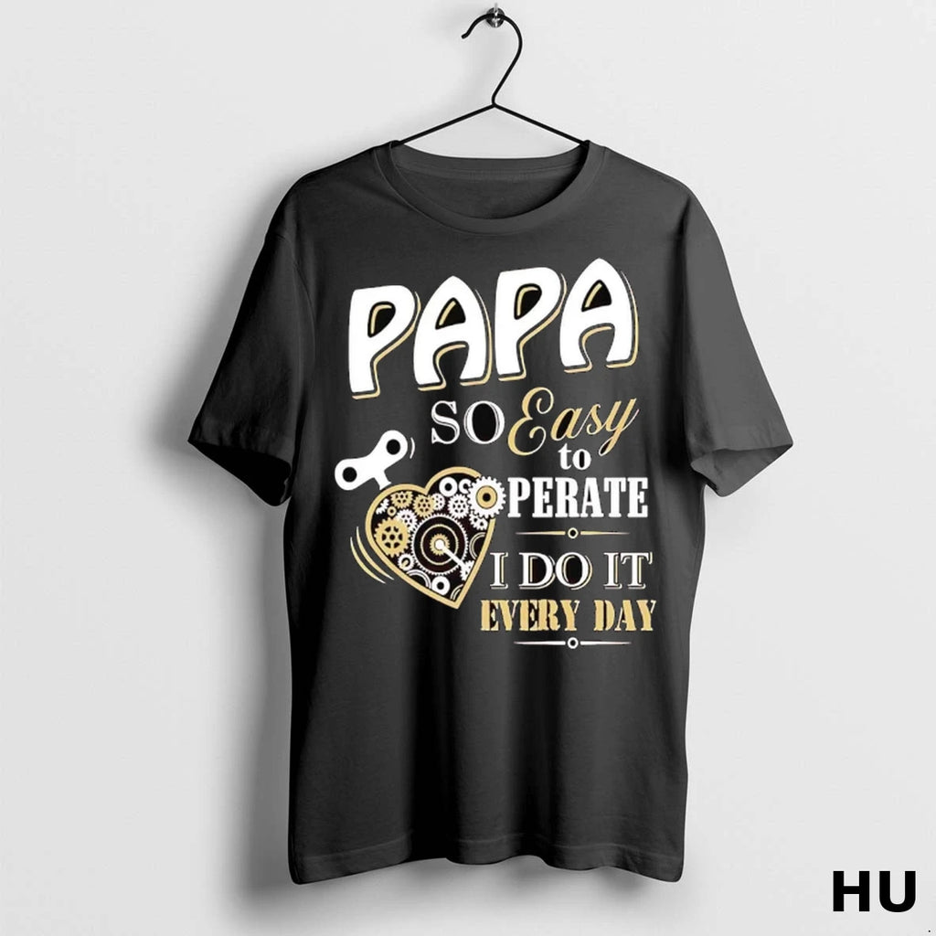Officials Papa So Easy To Perate I Do It Every Day T Shirt