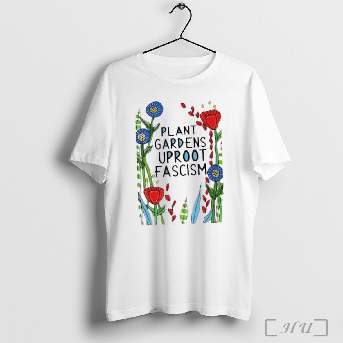 Officials Plant Gardens Uproot Fascism Floral T Shirt