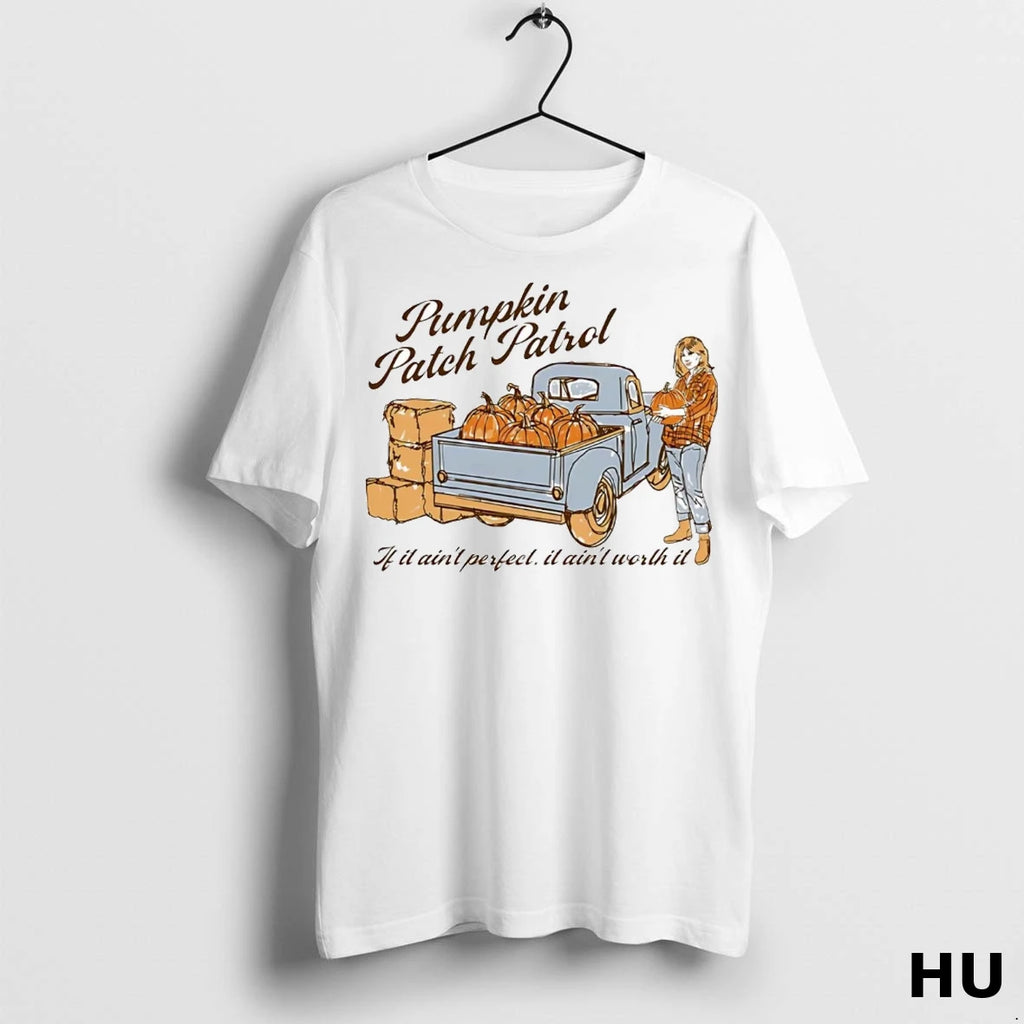 Officials Pumpkin Patch Patrol If It Aint Perfect It Aint Worth It T Shirt