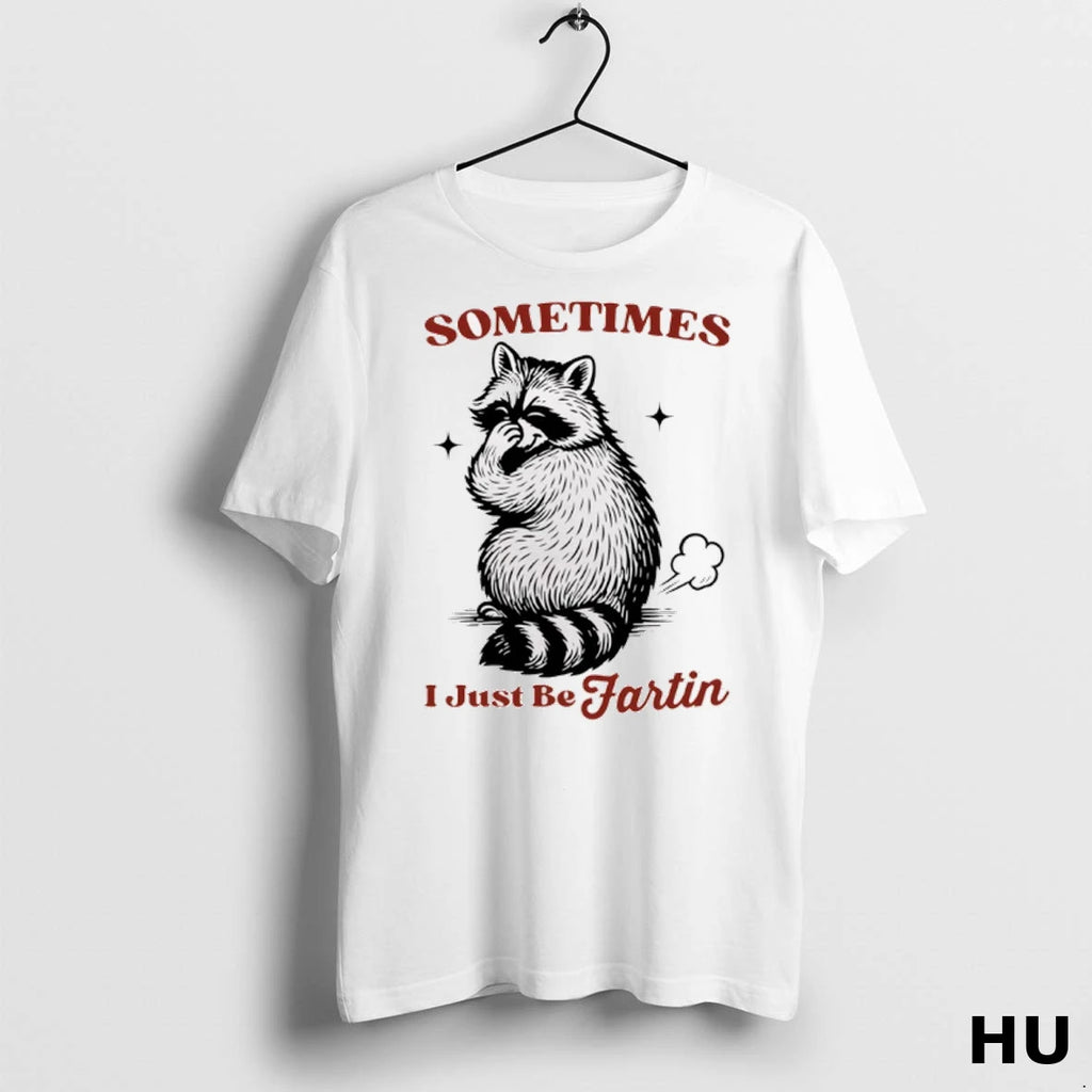 Officials Raccoon Sometimes I Just Be Jartin T Shirt