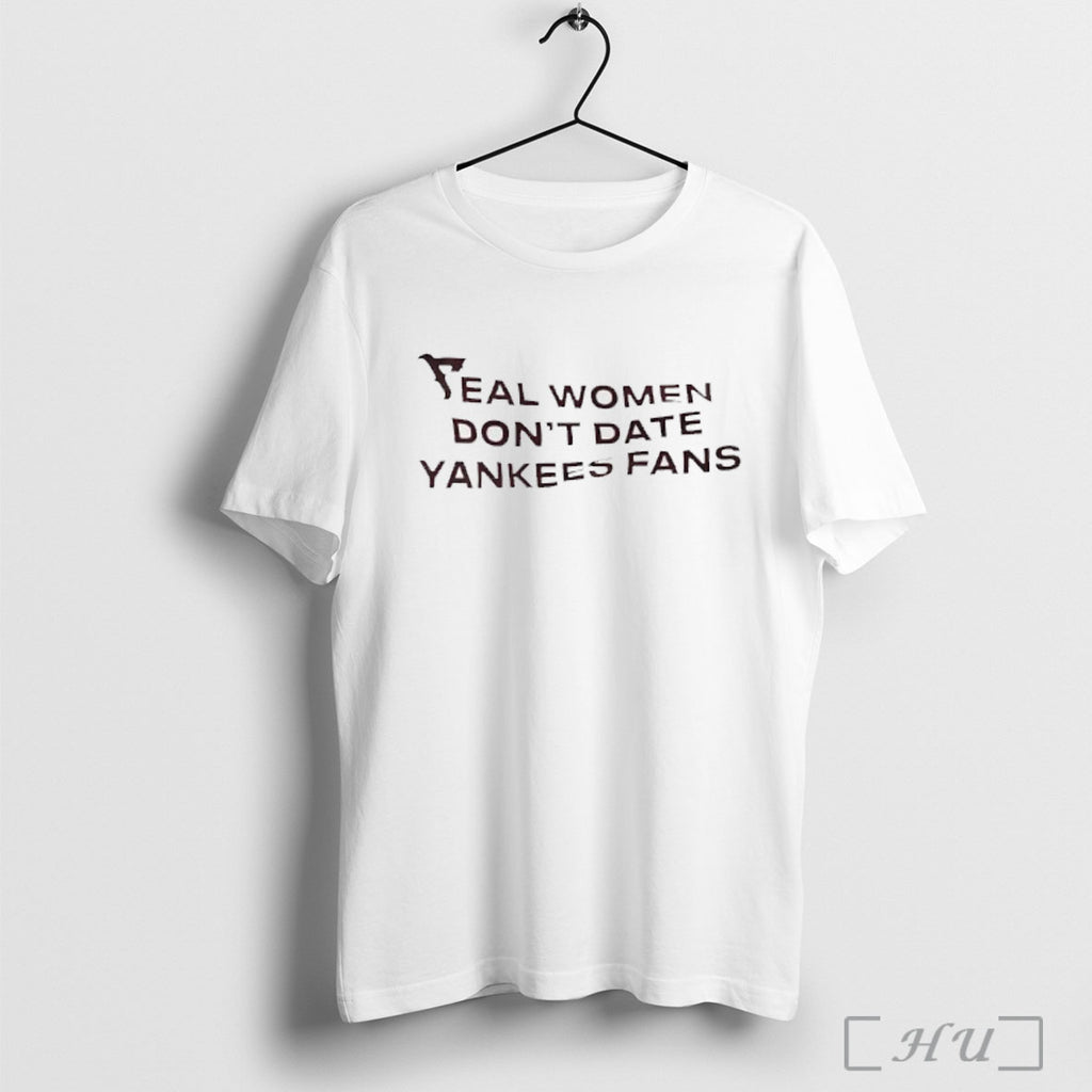 Officials Real Women Dont Date Yankees Fans Tex Red T Shirt