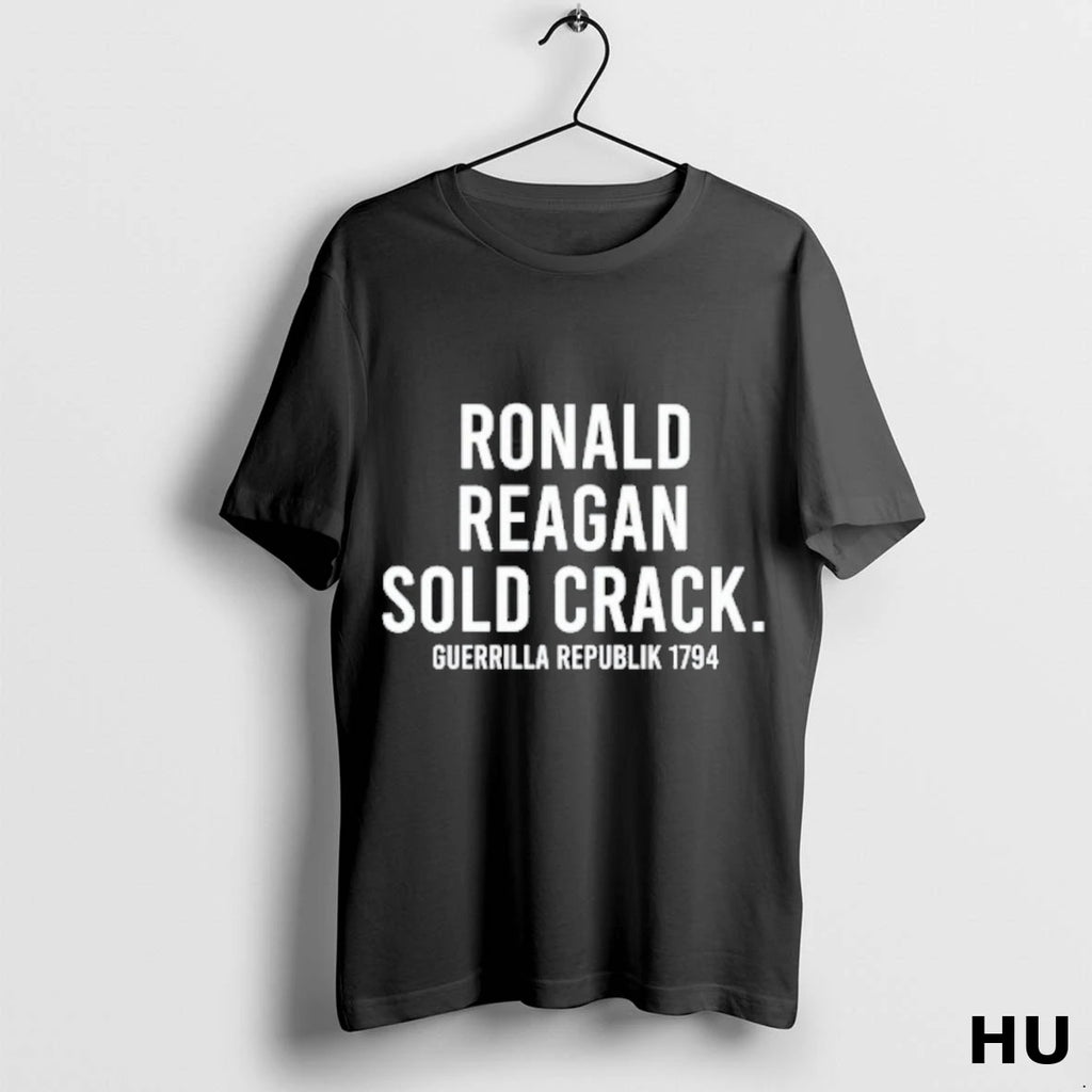 Officials Ronald Reagan Sold Crack Guerrilla Republik 1794 T Shirt