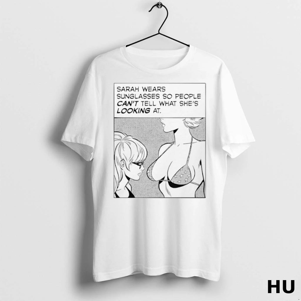 Officials Sarah Wears Sunglesses So People Cant Tell What Shes Looking At T Shirt