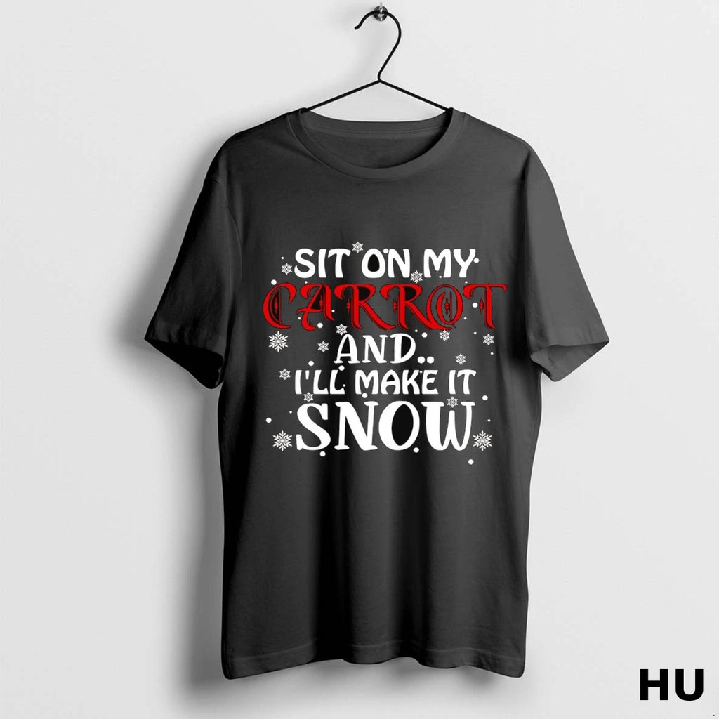 Officials Sit On My Carrot And Ill Make It Snow Christmas T Shirt