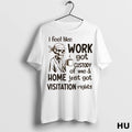 Officials Skeleton I Feel Like Work Got Custody Of Me T Shirt