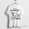 Officials Skeleton Im Not Responsible For What My Face Does When You Talk