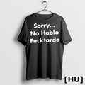 Officials Sorry No Hablo Fucktardo T Shirt