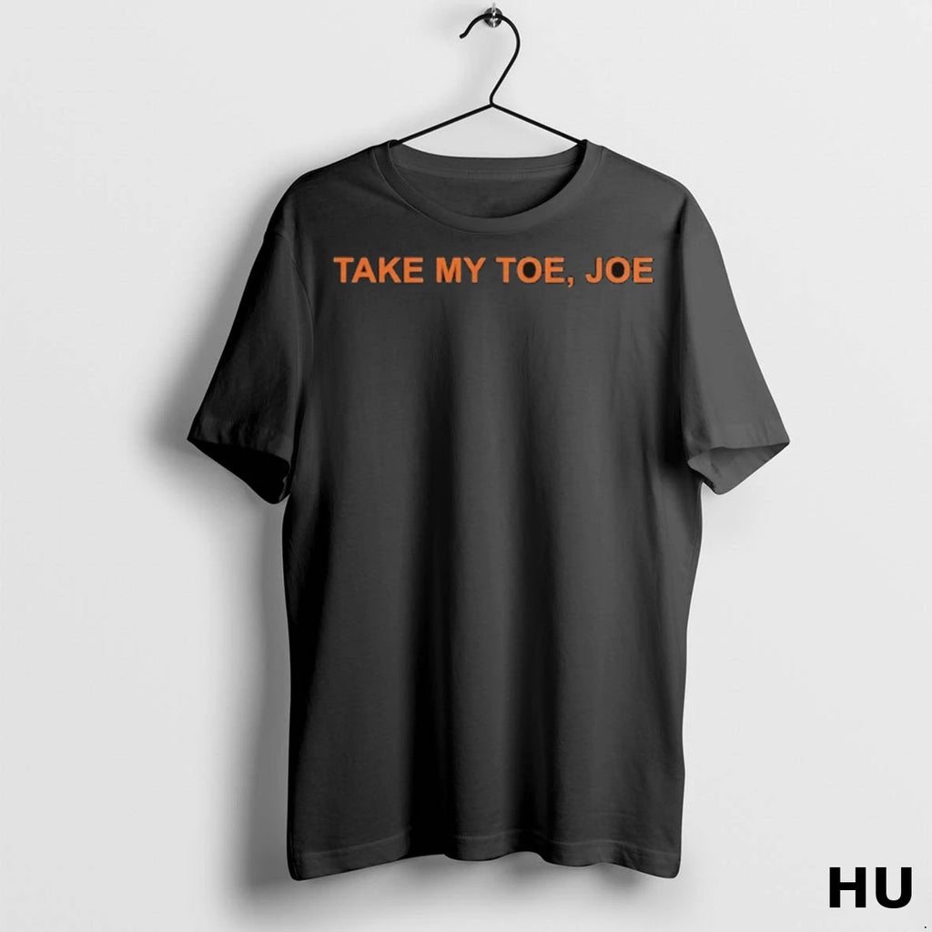 Officials Take My Toe Joe T Shirt