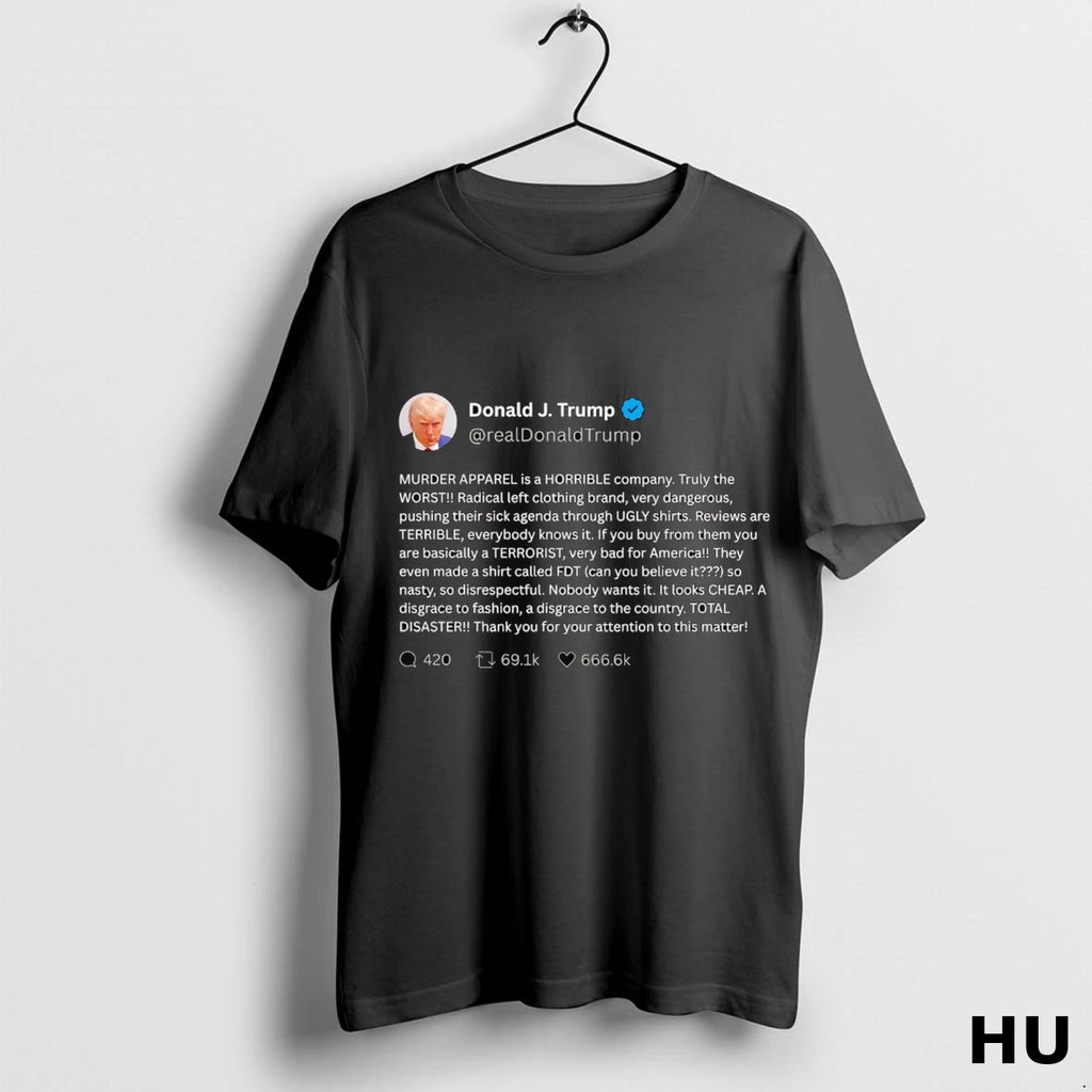 Officials Trump Tweet Murder Apparel Is A Horrible Company Truly The Worst T Shirt