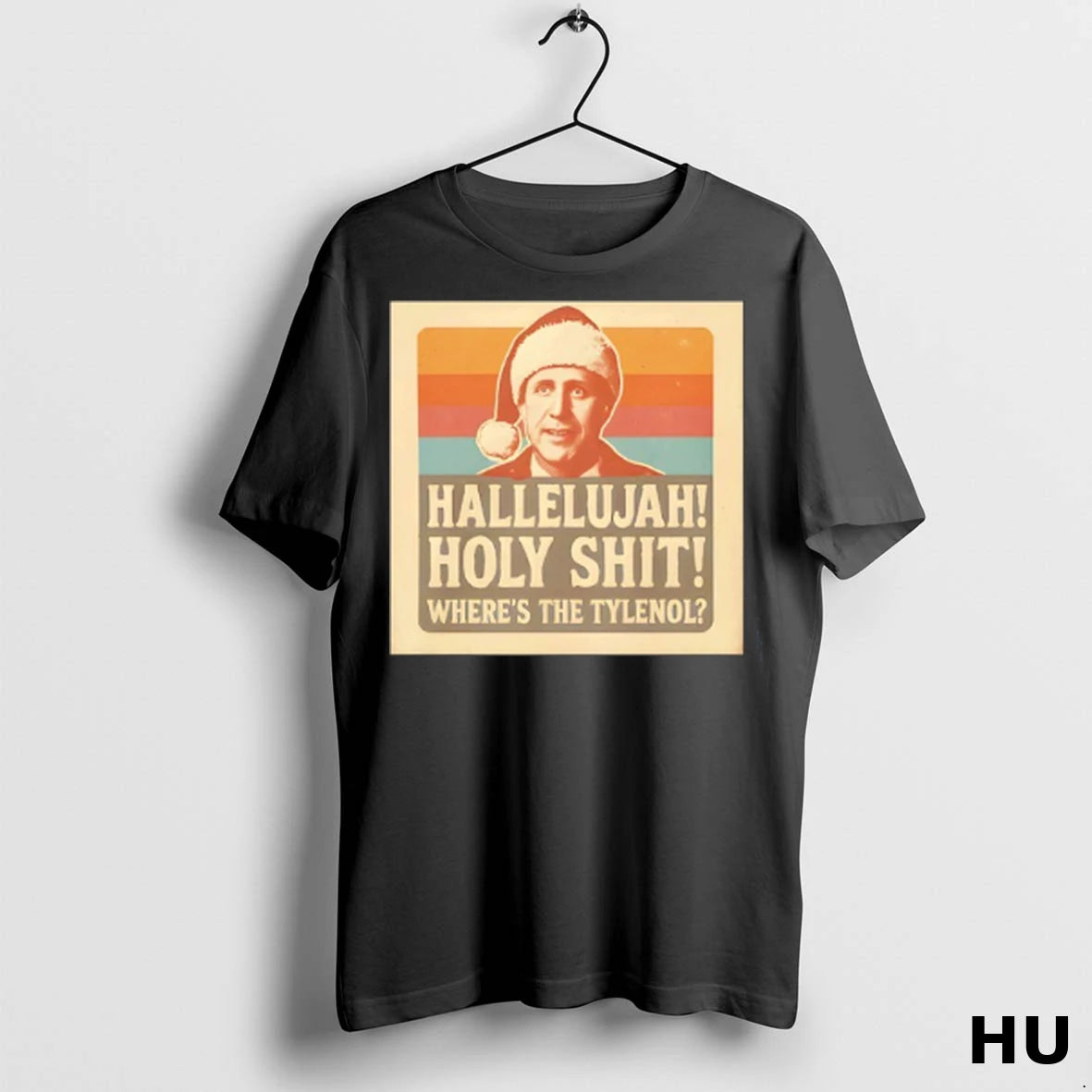 Officials Xegepnzu Hallelujah Holy S Christmas Hoky Shit Wheres The Tylenol T Shirt