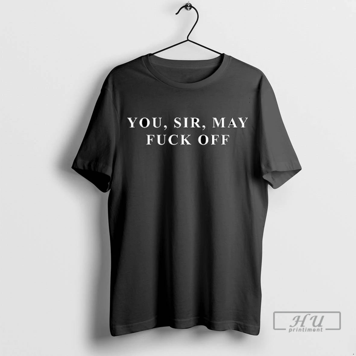 Officials You Sir May Fuck Off T Shirt
