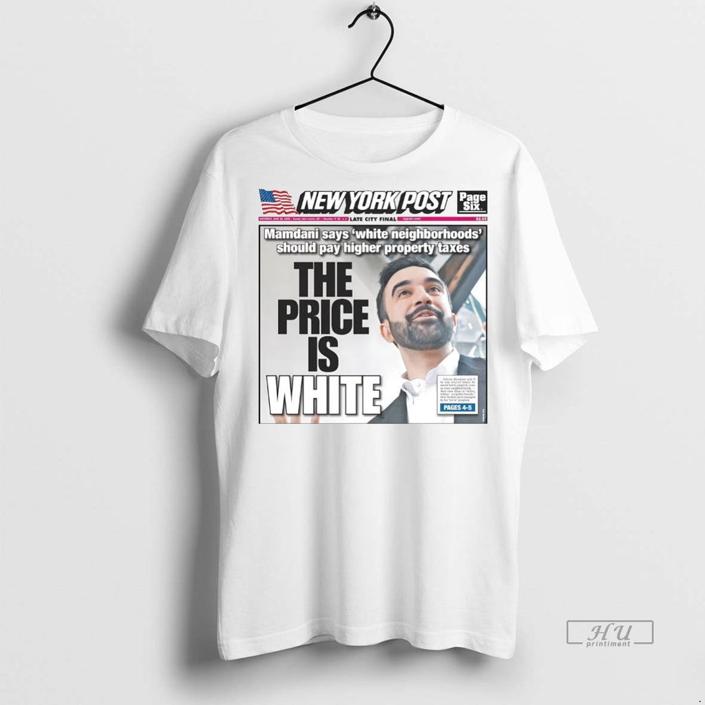 Officials Zohran Mamdani White Neighborhoods The Price Is White Premium Tee Shirt Sweater