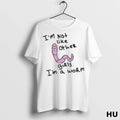 Officials Im Not Like Other Girls Im A Worm Actually T Shirt