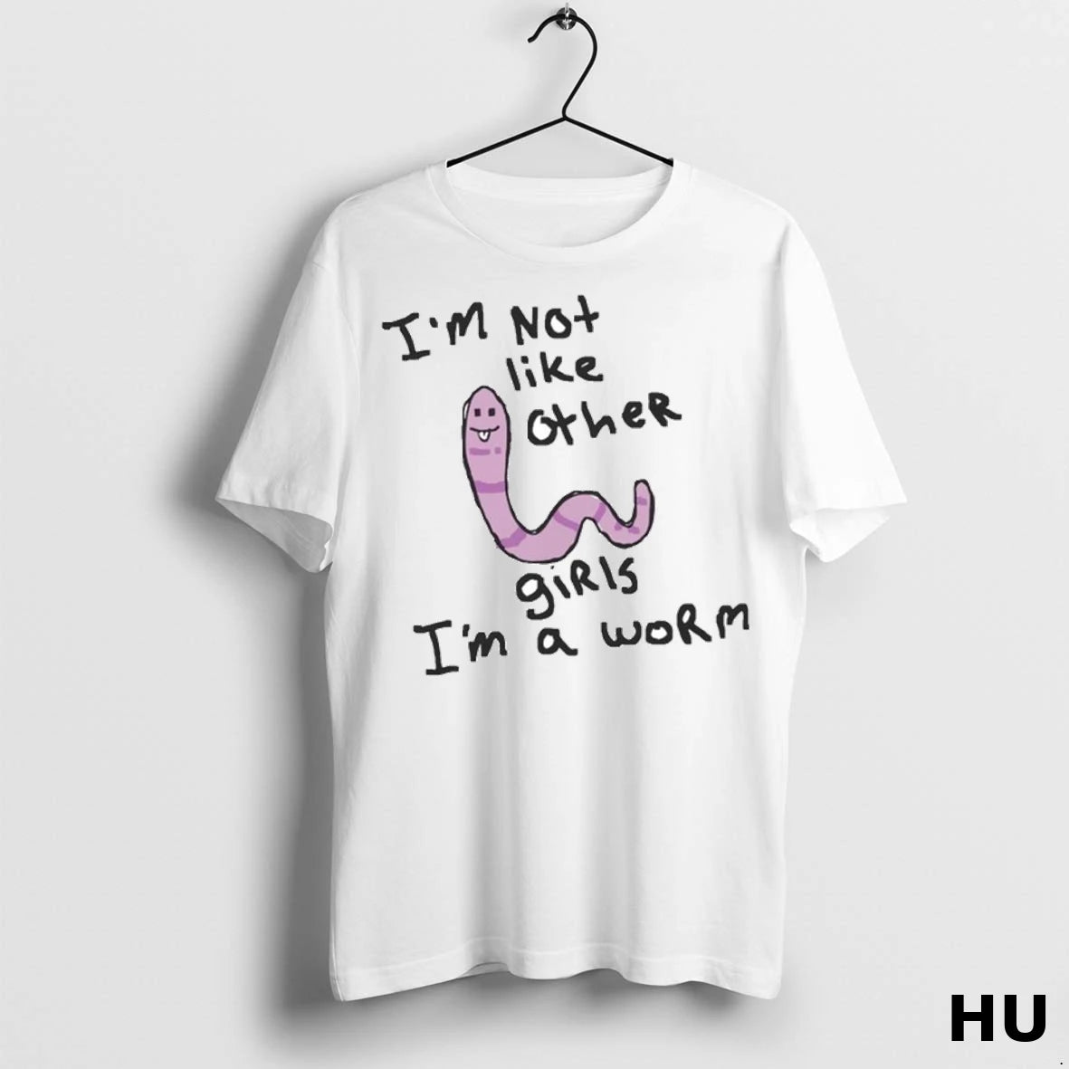 Officials Im Not Like Other Girls Im A Worm Actually T Shirt