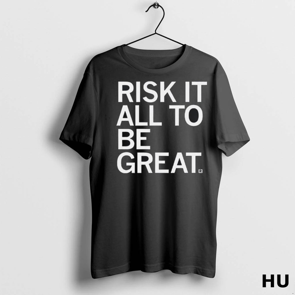 Officials Risk It All To Be Great Classic 6ukhpf T Shirt