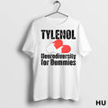 Officials Tylenol Medicine Neurodiversity For Dummies Anti Trump Classic T5hadj T Shirt