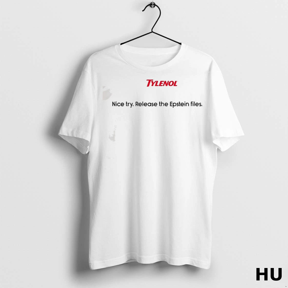 Officials Tylenol Nice Try Release The Epstein Files Classic Vriqnc T Shirt