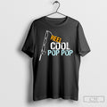 Offiical Reel Cool Pop Pop Shirts