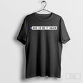 Only The Poets And Id Do It Again T Shirts