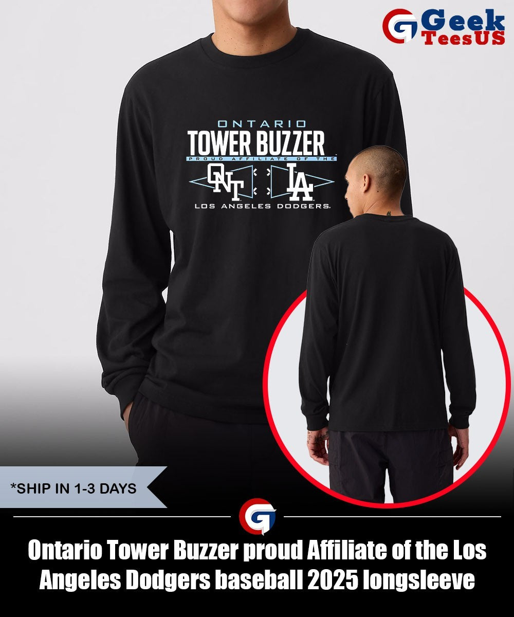 Ontario Tower Buzzer proud Affiliate of the Los Angeles Dodgers baseball 2025 shirt Unisex , , , Long Sleeve Tee
