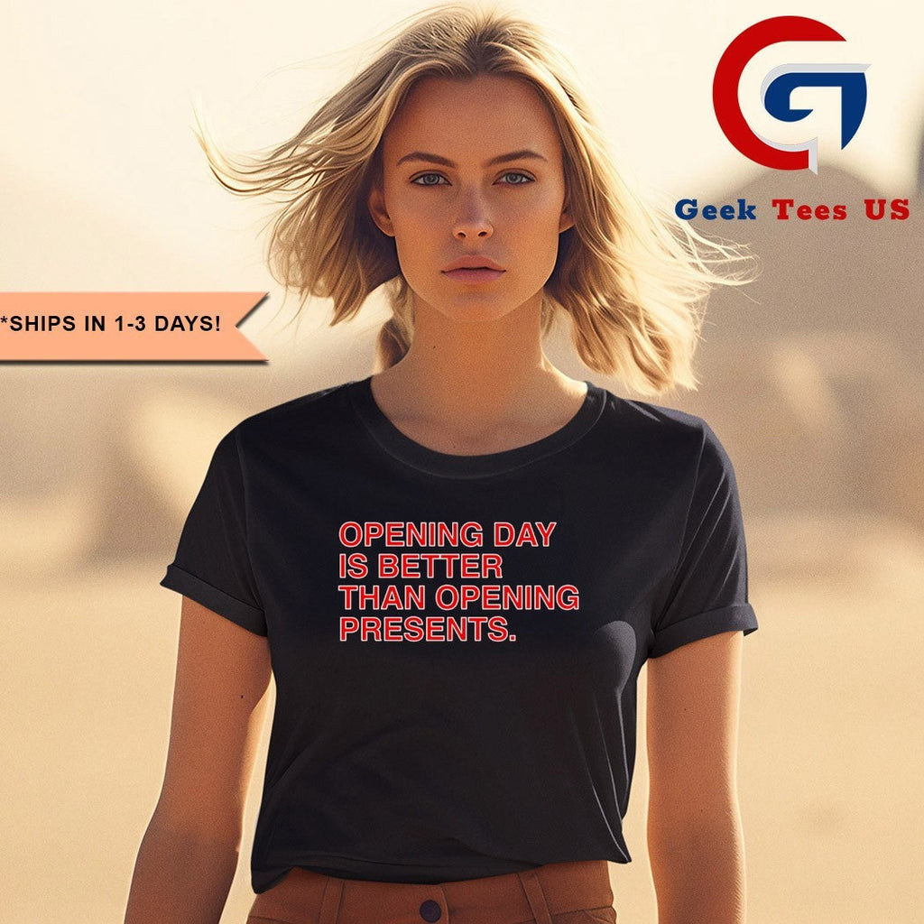 Opening day is better than opening presents shirt Unisex , , , Long Sleeve Tee