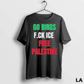 Original 2025 Go Birds Fuck Ice Free Palestine