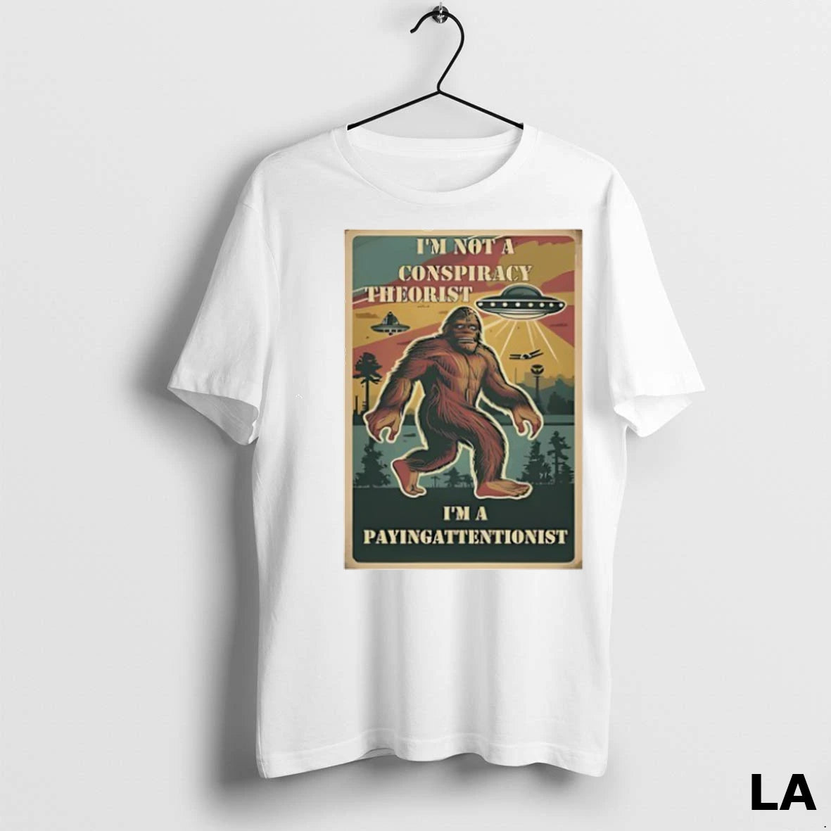 Original Bigfoot Im Not A Conspiracy Theorist Im A Payingattentionist