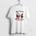 Original Bros Before Ho Ho Hos Santa And An Elf With Beer Christmas