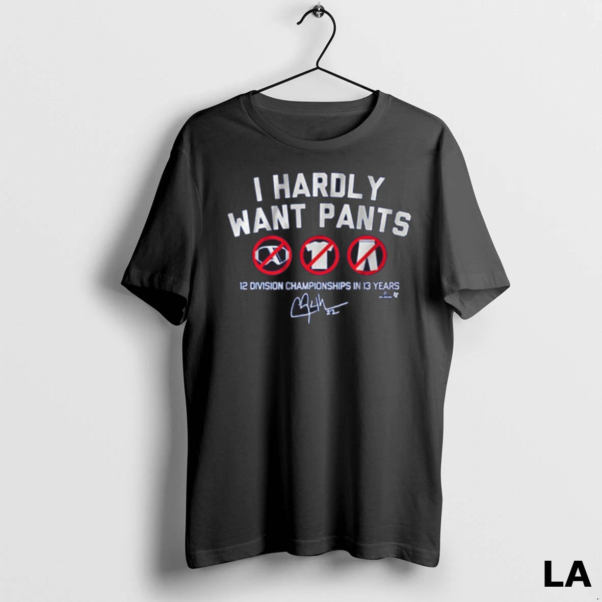 Original Clayton Kershaw I Hardly Want Pants Dave Signature