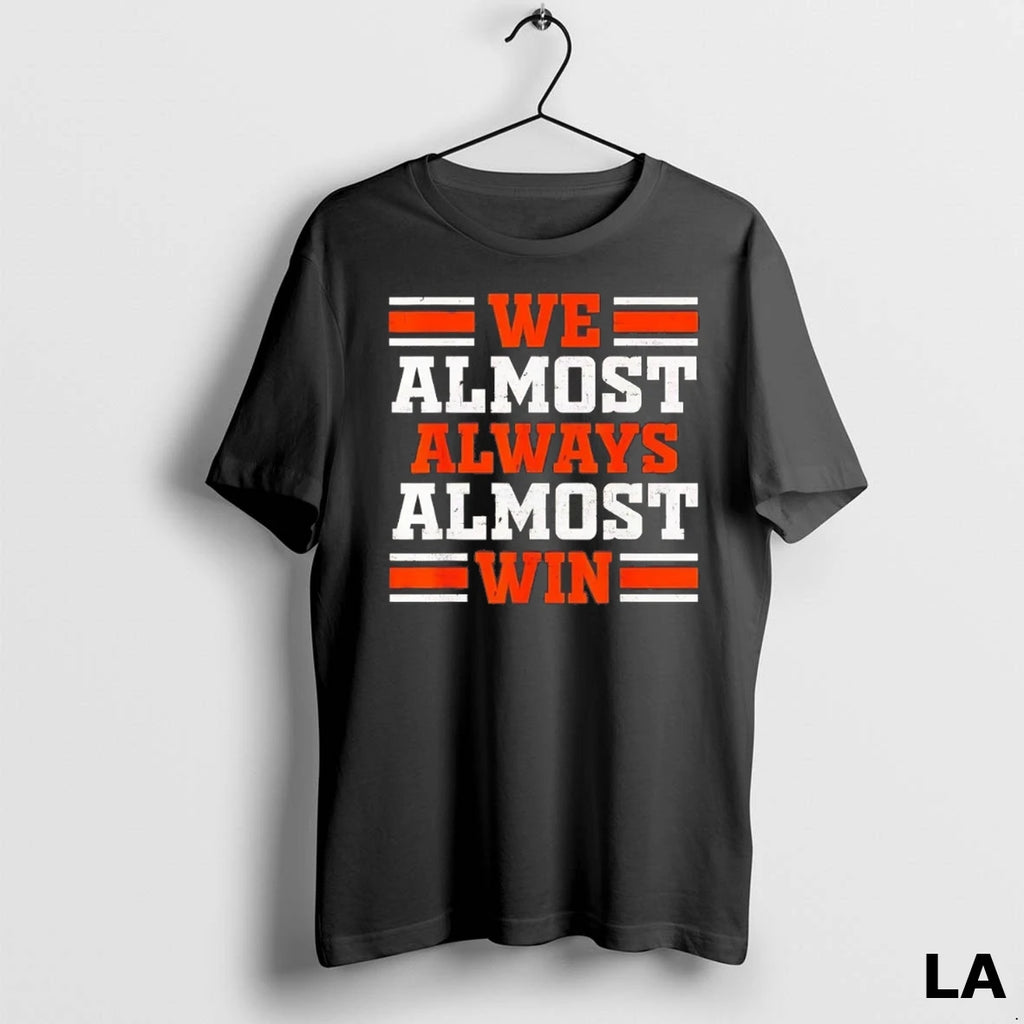 Original Cleveland Browns We Almost Always Almost Win