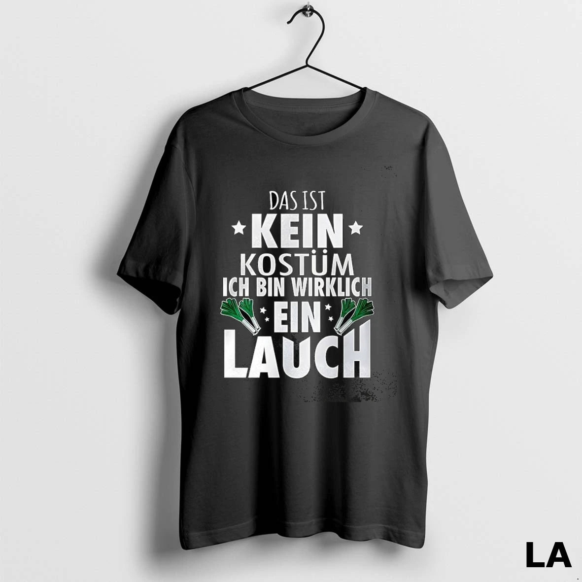 Original Das Ist Kein Kostum Ich Bin Wirklich Ein Lauch