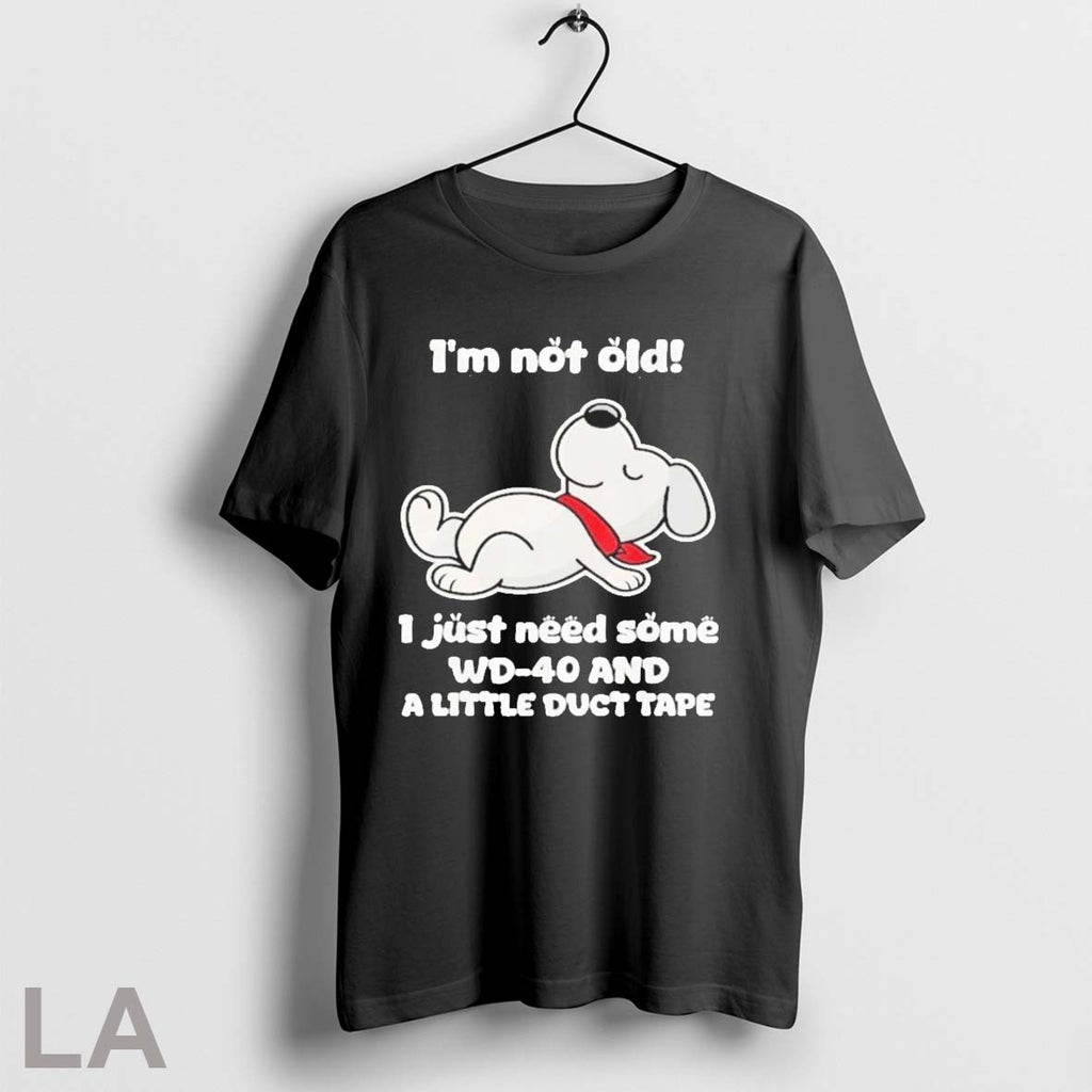 Original Dog Funny I Just Need Some Wd 40 And A Little Duct Tape Im