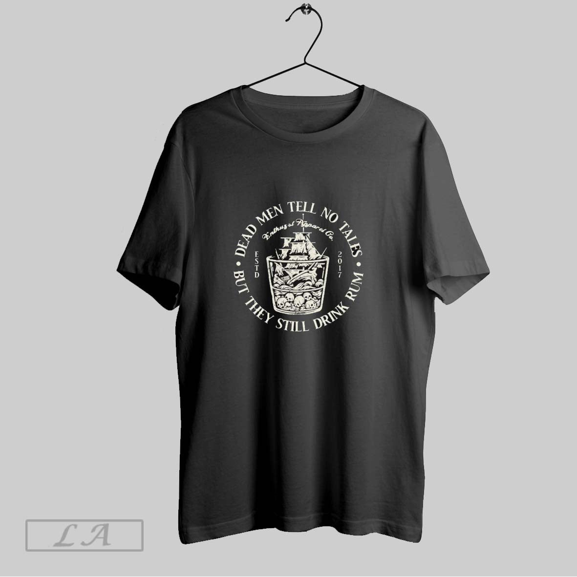 Original Enthuzst Dead Men Tell No Tales But They Still Drink Rum Est 2017