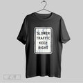 Original Fast Lane Slower Traffic Keep Right