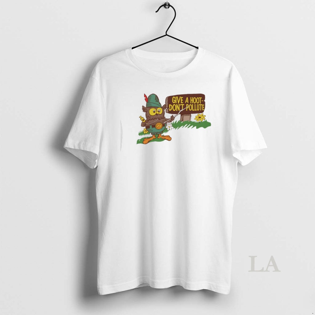 Original Give A Hoot Dont Pollute