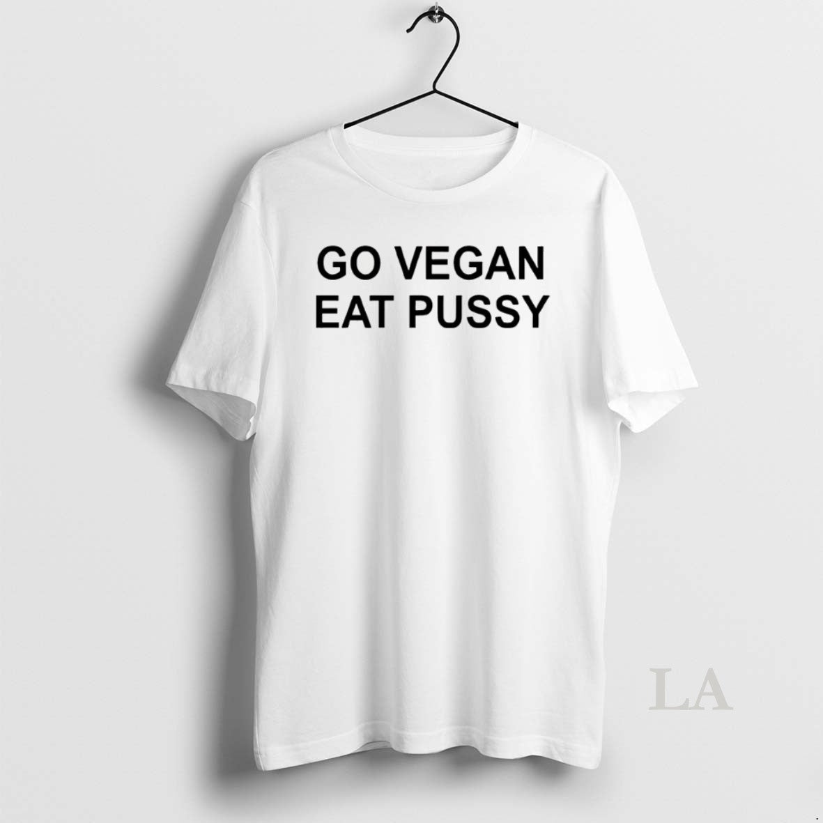 Original Go Vegan Eat Pussy