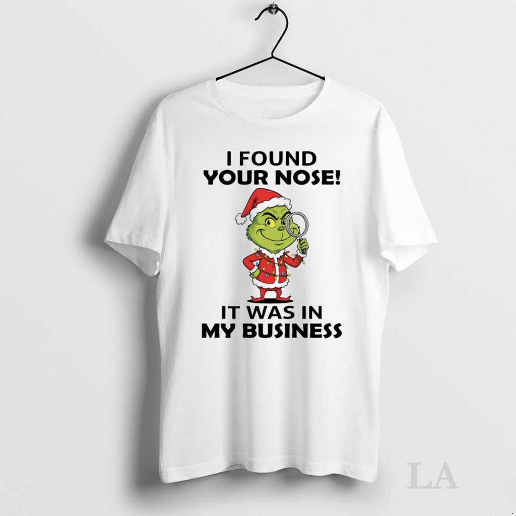 Original Grinch I Found Your Nose It Was In My Business Christmas