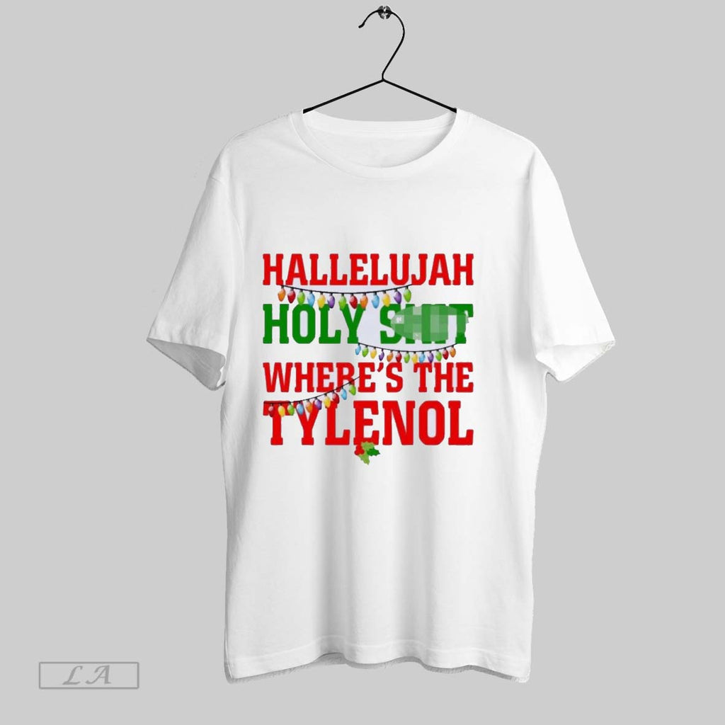 Original Hallelujah Holy Shit Wheres The Tylenol Christmas