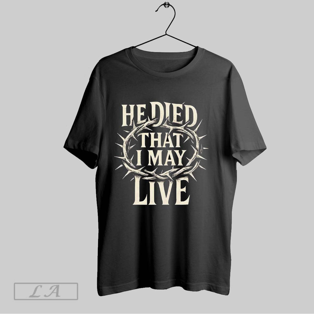 Original He Died That I May Live